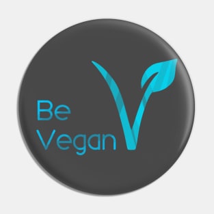 Be Vegan Pin