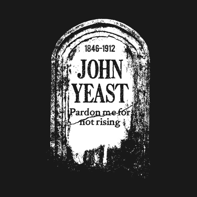 Tombstone "John Yeast" by BRAVOMAXXX