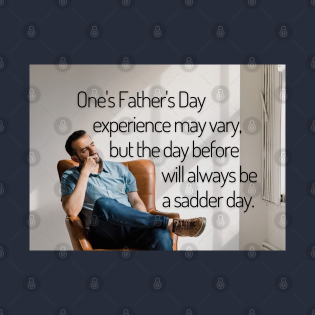 Saturday Will Always be a Sadder Day Funny Father's Day Inspiration / Punny Motivation Poster (MD23Frd009) by Maikell Designs