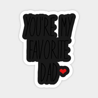 You're My Favorite Dad Magnet