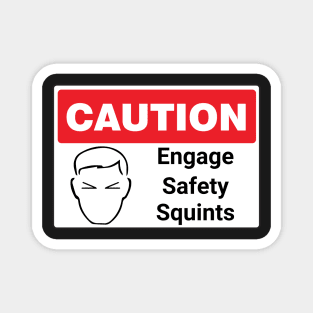 Safety Squints funny warning sign Magnet