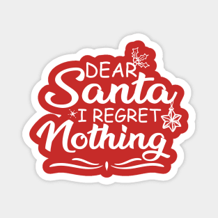 FUNNY XMAS FAMILY HOLIDAY GIFT-DEAR SANTA I REGRET NOTHING-FUNNY SANTA CLAUS SAYING Magnet