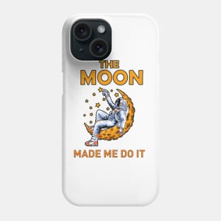 The moon made me do it, astronaut sit on the moon with stars design, Phone Case