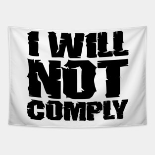 I will not comply Tapestry