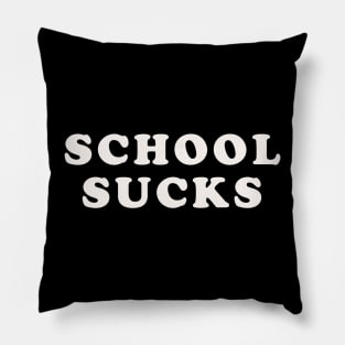School Sucks Pillow