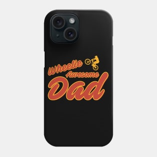 Wheelie Awesome Dad Fathers Day Phone Case