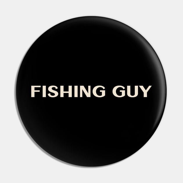 Fishing Guy That Guy Funny Pin by TV Dinners