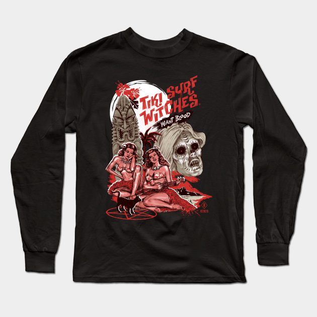 Tiki Surf Witches Want Blood - Tiki - Long Sleeve T-Shirt | TeePublic