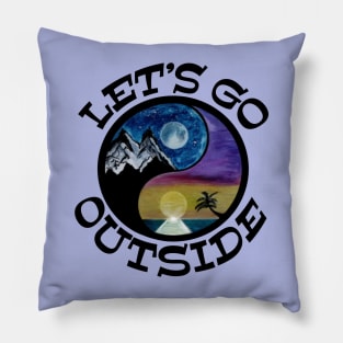 Let’s GO Outside - funny outdoor quote Pillow