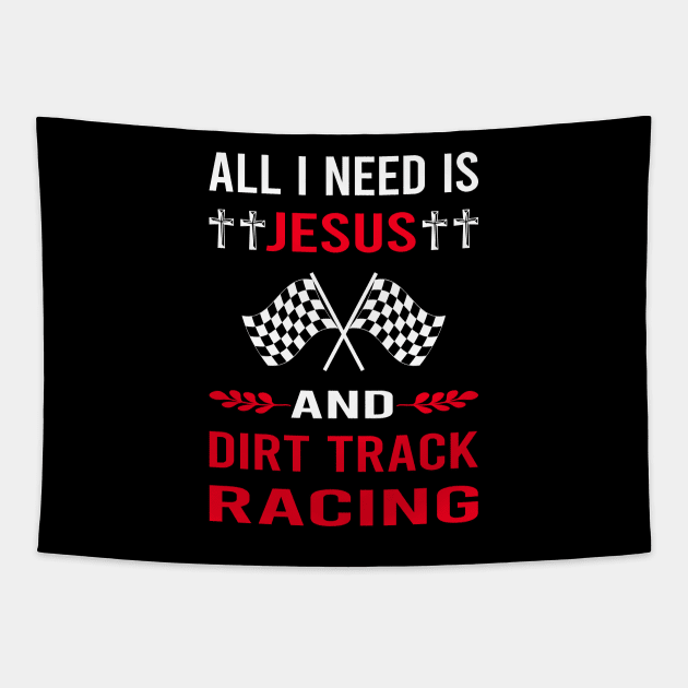 I Need Jesus And Dirt Track Racing Race Tapestry by Bourguignon Aror
