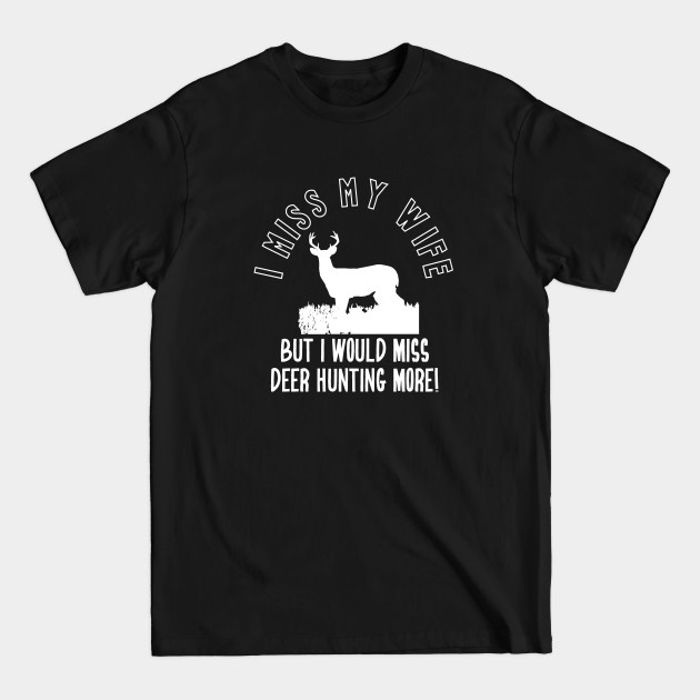 Discover Funny Deer Hunting Wife Quote - Deer Hunting - T-Shirt