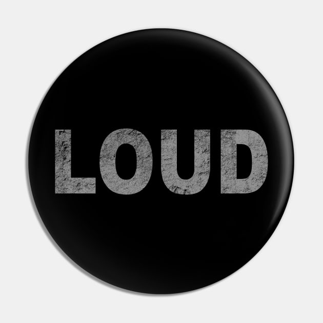 LOUD Pin by Victopia