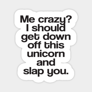 Me Crazy Awesome Funny Unicorn Humour Tee Vine Cool Gift Mens Offensive T Shirts Magnet