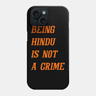 Being Hindu Is Not A Crime (Orange) Phone Case