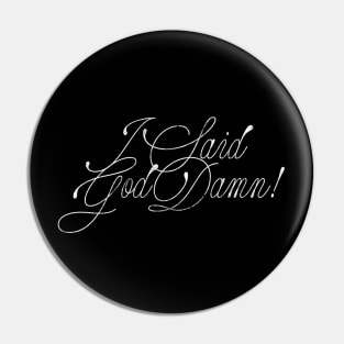 I Said God Damn! Movie Quote Design Pin