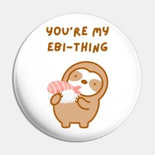 You’re My Everything Shrimp Sushi Sloth Pin