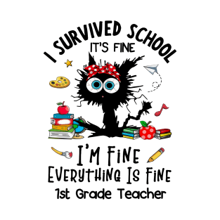 Black Cat 1st Grade Teacher It's Fine I'm Fine Everything Is Fine T-Shirt
