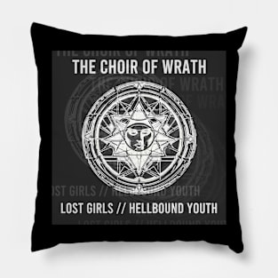 The Choir of Wrath - Lost Girls // Hellbound Youth Pillow