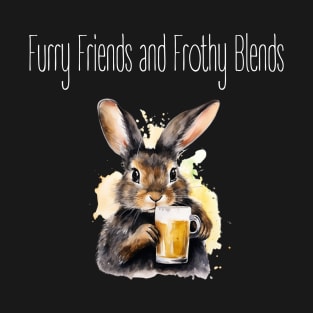 "Furry Friends and Frothy Blends" rabbit lover beer T-Shirt