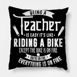 Funny Teacher Teaching Gifts Being a Teacher Is Easy Pillow