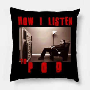 pod how i listen Pillow
