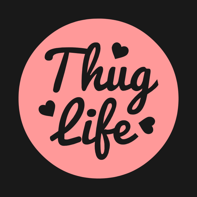 Thug Life by timbo