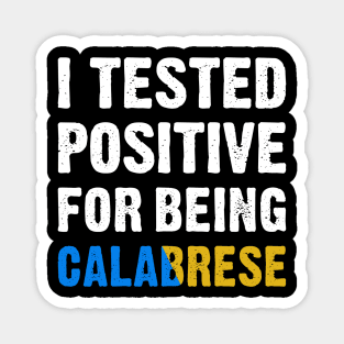 I Tested Positive For Being Calabrese Magnet