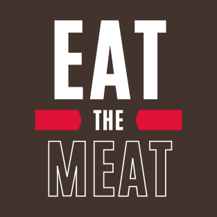 Eat the meat T-Shirt