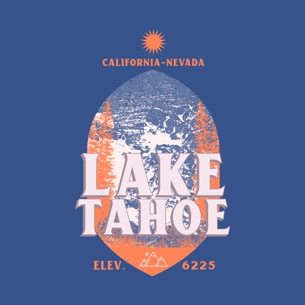 lake tahoe by Tip Top Tee's