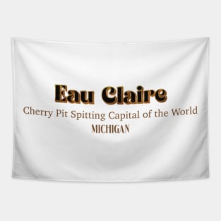 Eau Claire Cherry Pit Spitting Capital Of the World Tapestry