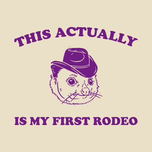 This Actually Is My First Rodeo Possum T Shirt, Funny Western Cowboy by Y2KSZN