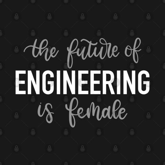 The future of engineering is female by elizabethsdoodles