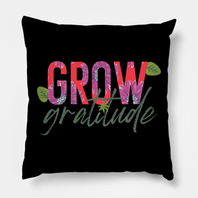 Grow Gratitude Pillow by theplaidplatypusco