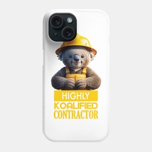 Just a Highly Koalified Contractor Koala Phone Case