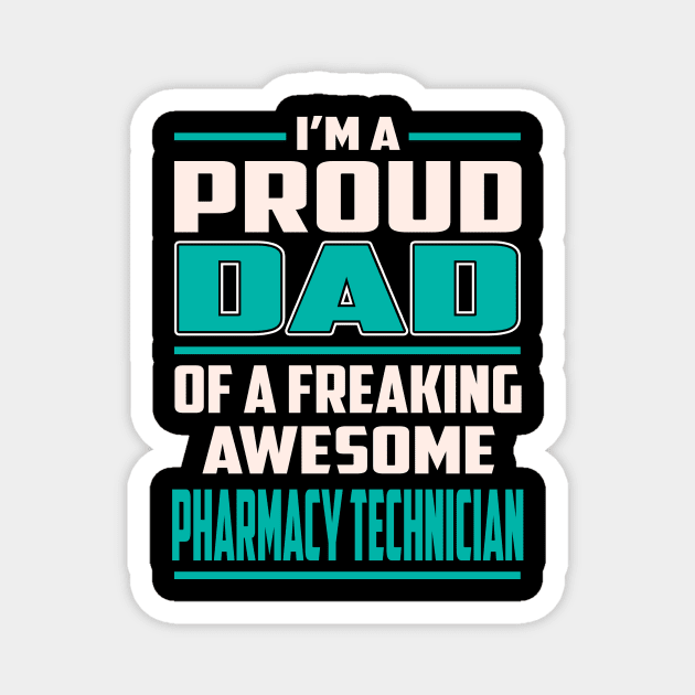 Proud DAD Pharmacy Technician Magnet by Rento