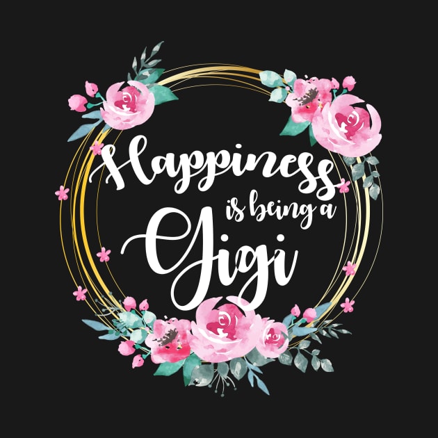 Happiness Is Being A Gigi Floral by LiFilimon