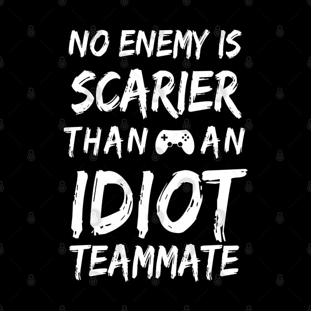 No Enemy is Scarier than Idiot Teammate by Sonyi