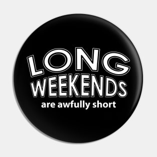 Long Weekends White Text Pin