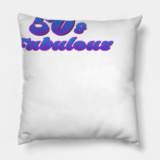 50 and Fabulous Pillow