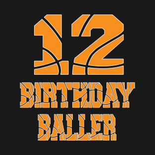 12th Birthday Baller Boy 12 Years Old Basketball Theme Party product T-Shirt