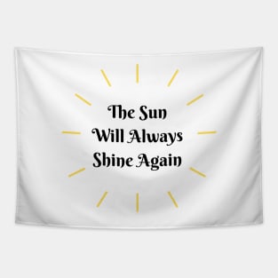 The Sun Always Shines Again Tapestry