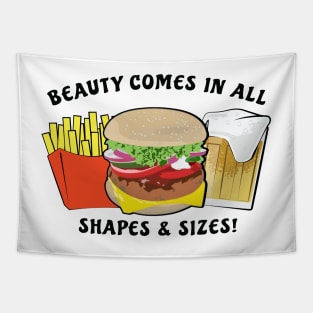 Beauty Comes In All Shapes & Sizes - Burger, Beer & Fries Tapestry