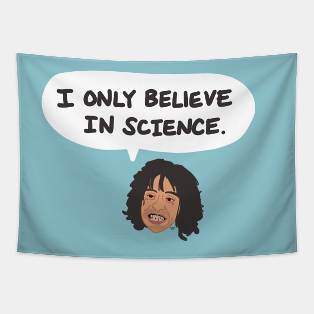 I Only Believe In Science. Tapestry by La Tiendita de Blanquita