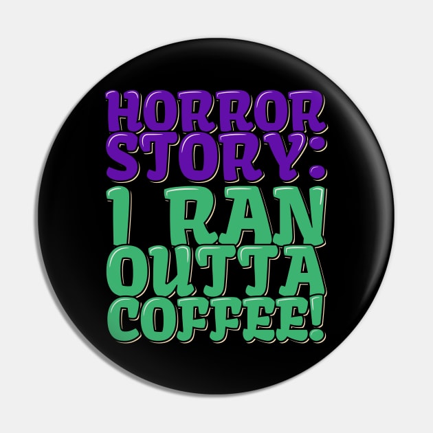 Horror Coffee Story Pin by ardp13