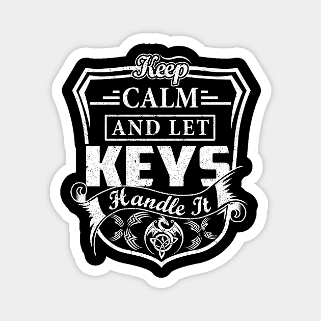 Keep Calm and Let KEYS Handle It Magnet by Jenni