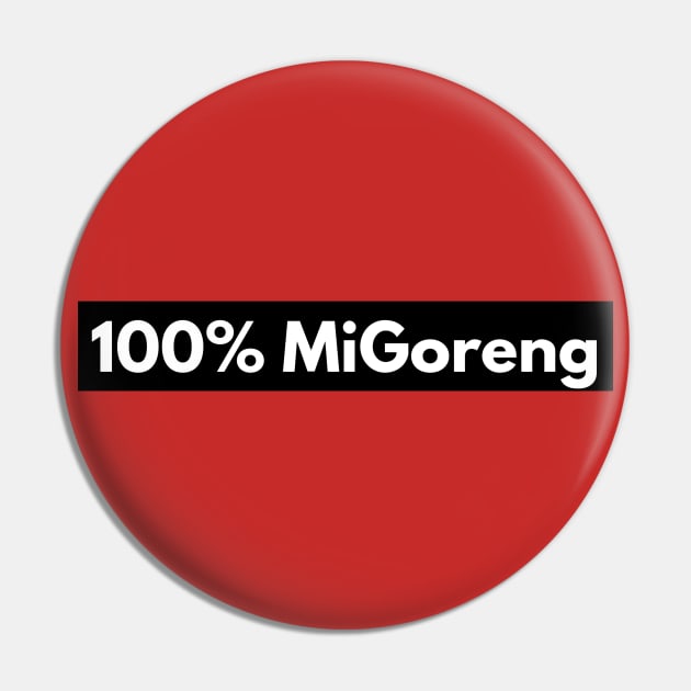 100% MiGoreng Noodles Funny Shirt Pin by AdventureWizardLizard