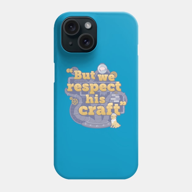 Rusty Quill Gaming "But We Respect His Craft" Phone Case by Rusty Quill