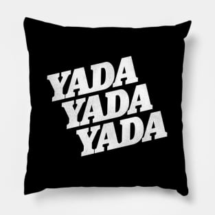 Yada Yada Yada Pillow