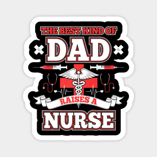 Dad Raise A Nurse Fathers Day Magnet