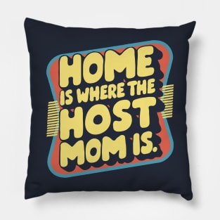 Home is Where The Host Mom is, Retro Pillow